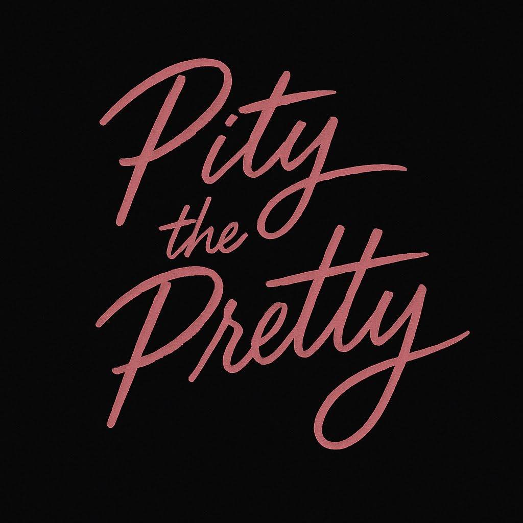 Pity the Pretty